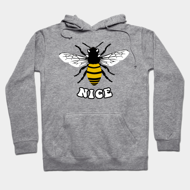 bee nice sweatshirt