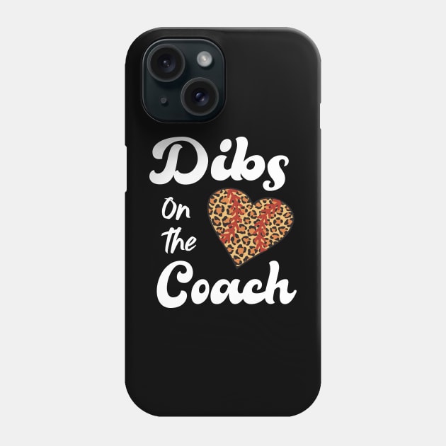 DIBS ON THE COACH FUNNY BASEBALL Phone Case by TheAwesome