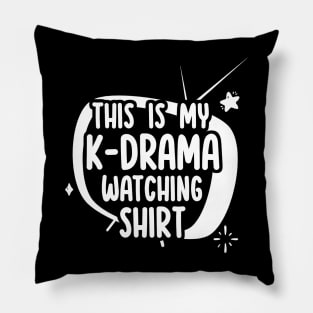 This is my K-Drama Watching Pillow