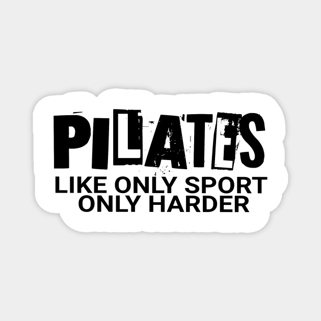 Pilates Like A Real Sport Only Harder Magnet by Ville Otila Abstract