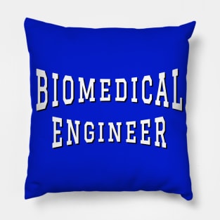 Biomedical Engineer in White Color Text Pillow