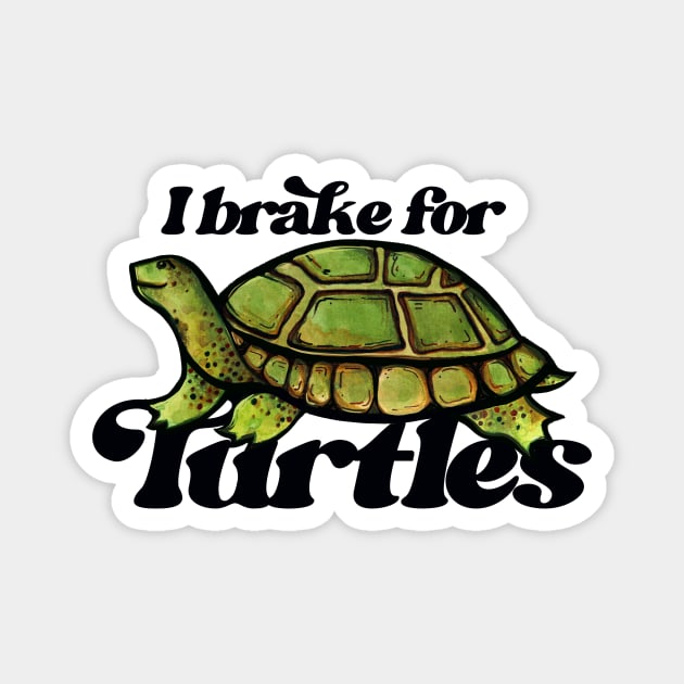 I Brake For Turtles And So Should Everyone Really Magnet by bubbsnugg