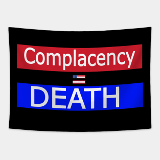 Complacency Equals Death [American Democracy] - Back Tapestry