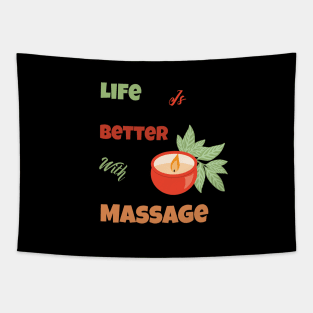 Life Is Better With Massage Tapestry