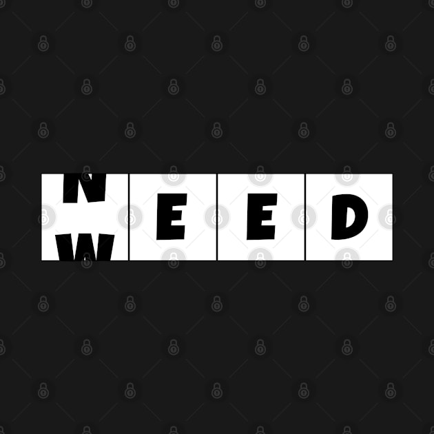 WEED IS NEED by JERKBASE