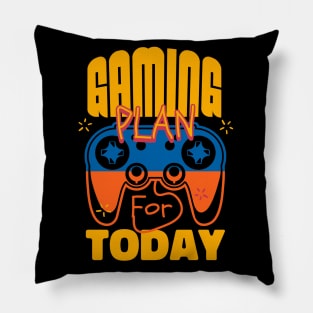 Plan For Today Gaming Addict Pillow