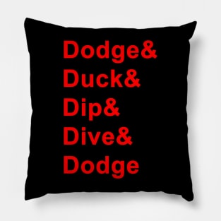 Dodge Duck Dip Dive and Dodge Pillow
