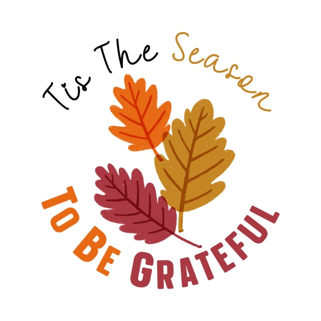 Tis The Season To Be Grateful by nextneveldesign