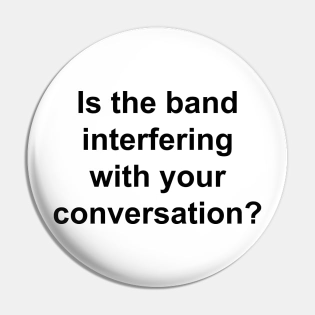 Is The Band Interfering Pin by TheCosmicTradingPost