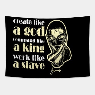 Artistic Quote: Create Like a God Command Like a King Tapestry