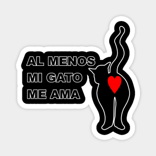 Al menos mi gato me ama -Least My Cat Loves me 3 Magnet