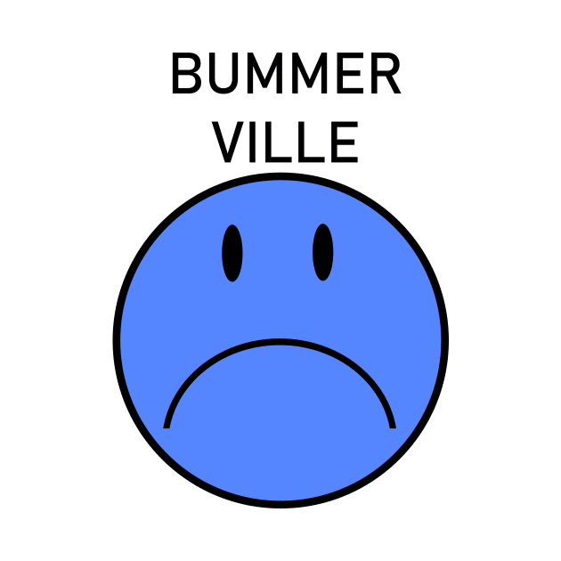 Bummer Ville by Jodawznev