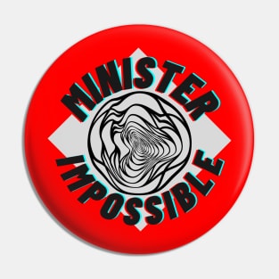 Minister Impossible Pin