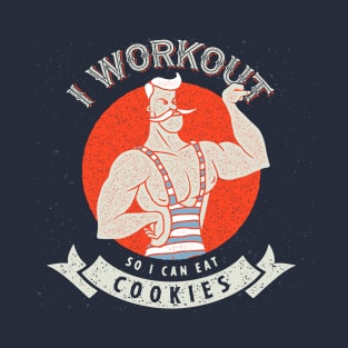 I WORKOUT FOR COOKIES T-Shirt