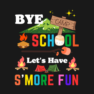 Funny Bye School Let's Have S'more Fun Summer Camping Crew T-Shirt