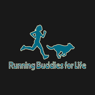 Running Buddies for Life T-Shirt