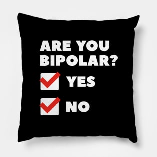 Are You Bipolar? Pillow