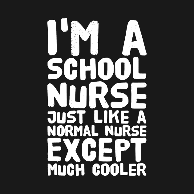 I'm a school nurse just like a normal nurse except much cooler by captainmood