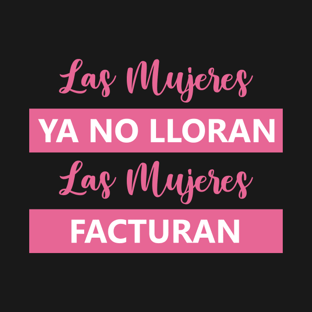 Las Mujeres Facturan by HarlinDesign