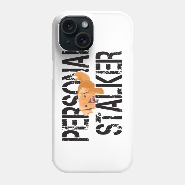 Funny Dog Personal Stalker Phone Case by Olympussure