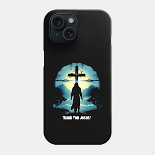 Thank you Jesus! Phone Case