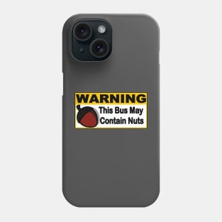 may contain nuts Phone Case