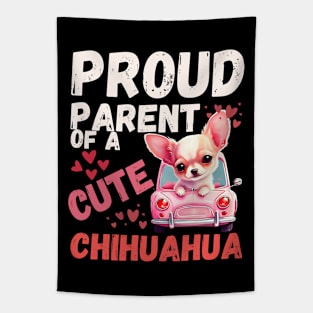 Funny Dog: Proud Parent Of A cute Chihuahua Tapestry