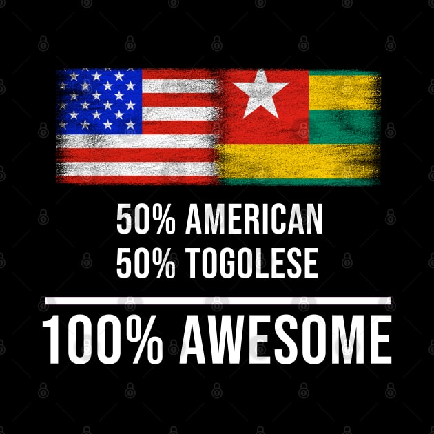 50% American 50% Togolese 100% Awesome - Gift for Togolese Heritage From Togo by Country Flags