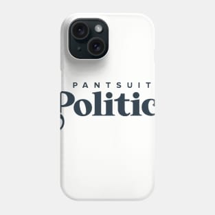 Pantsuit Politics Phone Case