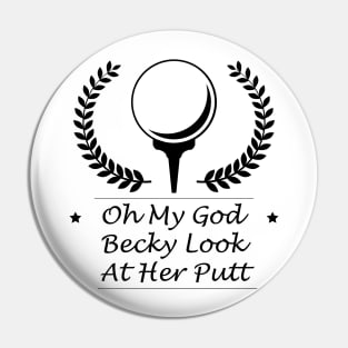 Look At Her Putt Golf Funny Gifts Pin