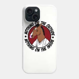 Nothing on the outside, nothing on the inside Phone Case