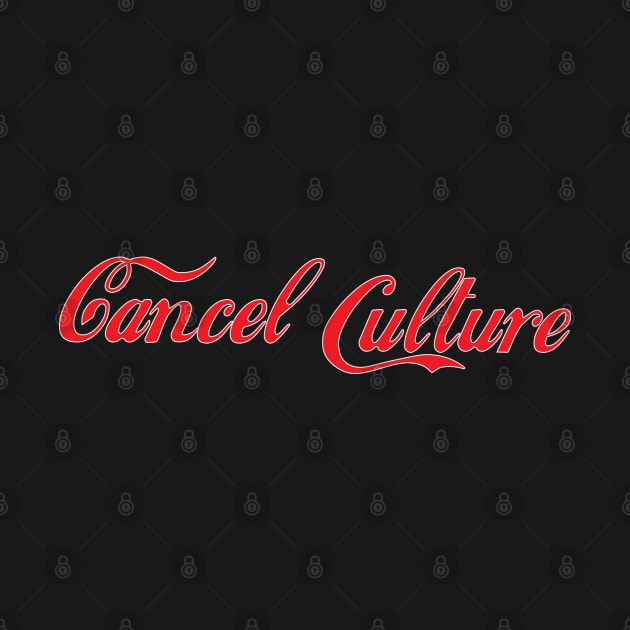 Cancel Culture - Cola by austinartfx