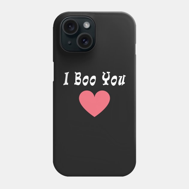 Halloween Love Tee - I Boo You - Gift For Him - Gift For Her - Happy Halloween Phone Case by WassilArt