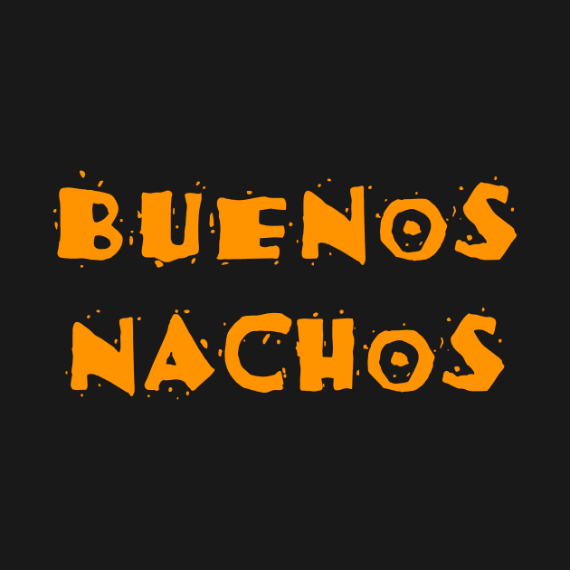 Buenos Nachos by TeeNoir