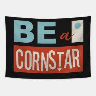 Funny Cornhole Pun Be a Cornstar Tapestry