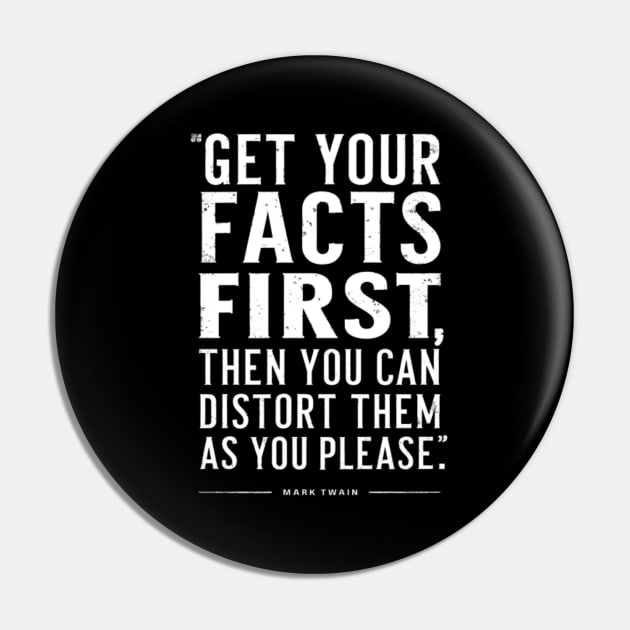 Mark Twain Quote About Facts Pin by BubbleMench