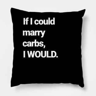 I Love Carbs Pillow