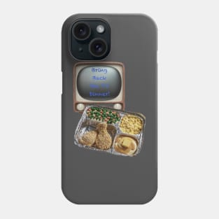 Remember Always the TV Dinner Phone Case