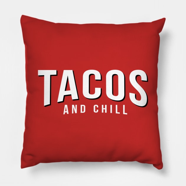 Tacos and Chill (Netflix logo white) Pillow by mikevotava