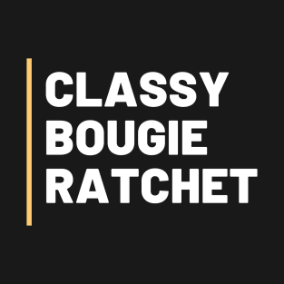 Classy Bougie Ratchet T-Shirt