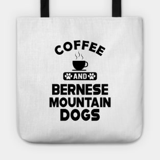 Bernese Mountain - Coffee and bernese mountain dogs Tote