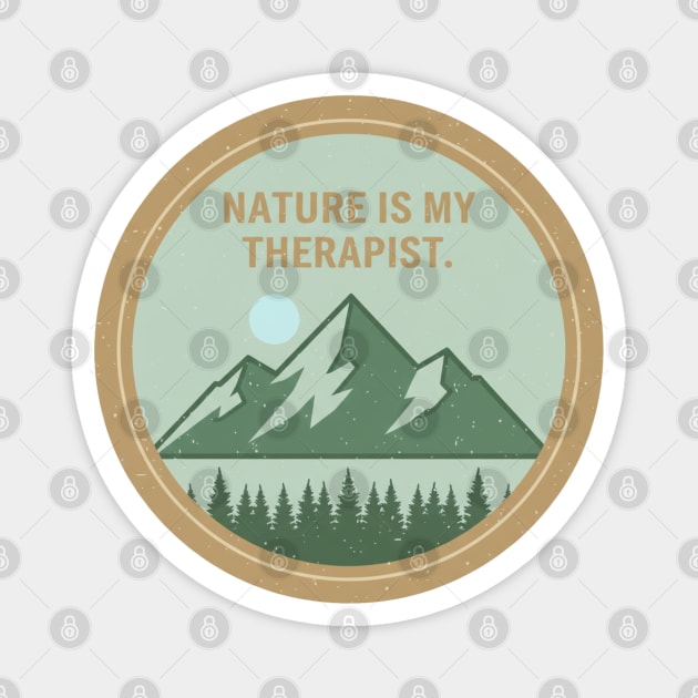 Nature Is My Therapist – Outdoor Adventure Magnet by Stylecombinator
