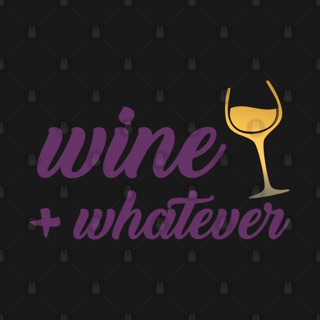 Wine + Whatever by inkandespresso7