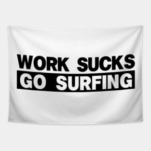 work sucks go surfing Tapestry