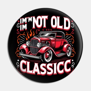 i'm not old i'm classic Pin