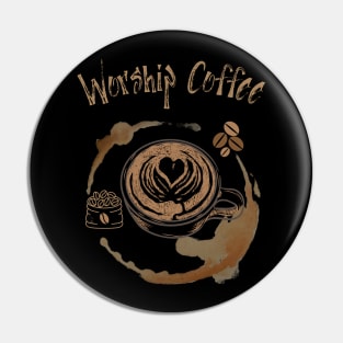 Worship Coffee Pin