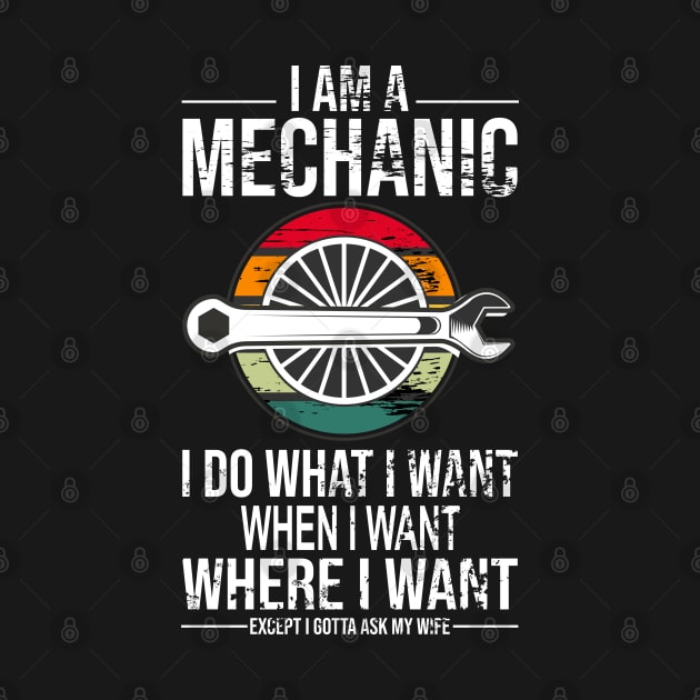 Funny Mechanic vintage gift I Do What I Want When I Want Where I Want Except I Gotta Ask My Wife by PlusAdore