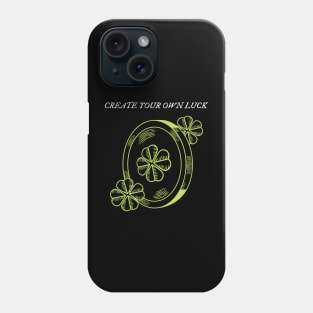 Create your own luck Phone Case