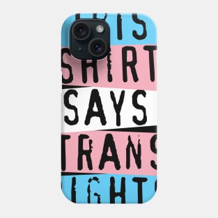 this shirt says trans rights Phone Case