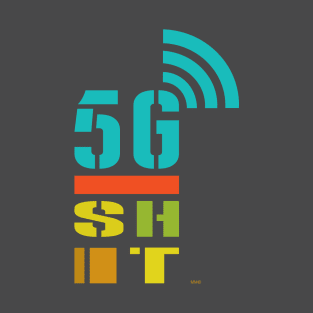 5G_SHIT T-Shirt